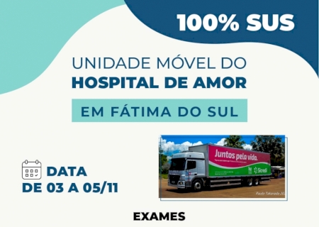 Unidade Móvel do Hospital de Amor estará em Fátima do Sul